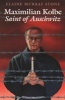 Maximilian Kolbe - Saint of Auschwitz (Paperback) - Elaine Murray Stone Photo