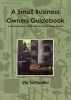 A Small Business Owners Guidebook (Paperback) - Vic Soffiantini Photo