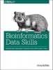 Bioinformatics Data Skills - Reproducible and Robust Research with Open Source Tools (Paperback) - Vince Buffalo Photo