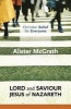 Lord and Saviour: Jesus of Nazareth (Paperback) - Alister McGrath Photo