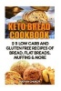 Keto Bread Cookbook - 25 Low Carb and Gluten Free Recipes of Bread, Flat Breads, Muffins & More (Paperback) - Nathan Church Photo