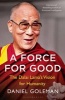 A Force for Good - The Dalai Lama's Vision for Our World (Paperback) - Daniel Goleman Photo