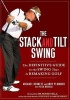 The Stack and Tilt Swing - The Definitive Guide to the Swing That Is Remaking Golf (Hardcover) - Michael Bennett Photo