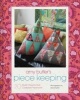 's Piece Keeping - 20 Stylish Projects That Celebrate Patchwork (Other printed item) - Amy Butler Photo