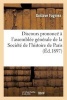 Discours Prononce A L'Assemblee Generale de La Societe de L'Histoire de Paris (French, Paperback) - Gustave Fagniez Photo