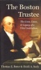 The Boston Trustee - The Laws, Lives, and Legacy of a Vital Institution (Hardcover) - Thomas Bator Photo