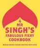 Mr Singh's Fabulous Fiery Cookbook - Anglo-Asian Fusion Recipes with Bite (Hardcover) - Mr Singhs Photo