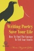 Writing Poetry to Save Your Life (Paperback) - Maria Mazziotti Gillan Photo