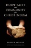 Hospitality and Community After Christendom (Paperback) - Andrew Francis Photo