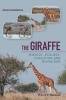 The Giraffe - Biology, Ecology, Evolution and Behaviour (Hardcover) - Bryan Shorrocks Photo