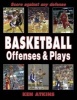 Basketball Offenses and Plays (Paperback) - Kenneth Atkins Photo