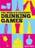 The World's Craziest Drinking Games (Hardcover) - Quentin Parker Photo