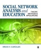 Social Network Analysis and Education - Theory, Methods & Applications (Paperback) - Brian V Carolan Photo