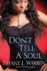 Don't Tell a Soul (Paperback) - Tiffany L Warren Photo