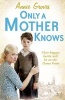 Only a Mother Knows (Paperback) - Annie Groves Photo