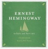 To Have and Have Not Unabridged Audio CD (CD, Unabridged) - Ernest Hemingway Photo