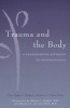 Trauma and the Body - A Sensorimotor Approach to Psychotherapy (Hardcover) - Pat Ogden Photo