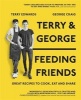 Terry & George - Feeding Friends - Great Recipes to Cook, Eat and Share (Hardcover, Illustrated edition) - Terry Edwards Photo