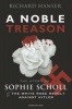 A Noble Treason - The Story of Sophie Scholl and the White Rose Revolt Against Hitler (Paperback) - Richard Hanser Photo