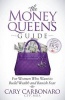 The Money Queen's Guide - For Women Who Want to Build Wealth and Banish Fear (Paperback) - Cary Carbonaro Photo