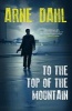 To the Top of the Mountain (Paperback) - Arne Dahl Photo