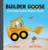 Builder Goose - It's Construction Rhyme Time! (Board book) - Boni Ashburn Photo