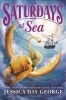 Saturdays at Sea (Hardcover) - Jessica Day George Photo