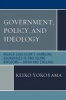 Government, Policy, and Ideology - Higher Education's Changing Boundaries in Two Island Kingdoms - Japan and England (Paperback) - Keiko Yokoyama Photo