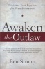 Awaken the Outlaw - Discover Your Process for Transformation (Paperback) - Ben Stroup Photo