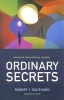 Ordinary Secrets - Notes for Your Spiritual Journey (Paperback) - Robert Southard Photo