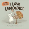 I Love Lemonade (Hardcover) - Mark Sommerset Photo