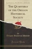 The Quarterly of the , Vol. 6 (Classic Reprint) (Paperback) - Oregon Historical Society Photo