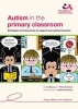 Autism in the Primary Classroom - Strategies and Resources to Support Successful Inclusion (Paperback) - Joy Beaney Photo