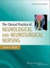 Clinical Practice of Neurological & Neurosurgical Nursing (Hardcover, 7th Revised edition) - Joanne V Hickey Photo