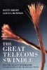 The Great Telecoms Swindle - How the Collapse of WorldCom Finally Exposed the Technology Myth (Paperback) - Keith Brody Photo