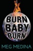 Burn Baby Burn (Hardcover) - Meg Medina Photo