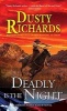 Deadly is the Night (Paperback) - Dusty Richards Photo