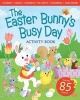 Easter Bunny's Busy Day Activity Book (Board book) - Peggy Schaefer Photo