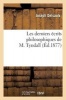 Les Derniers Ecrits Philosophiques de M. Tyndall (French, Paperback) - Joseph Delsaulx Photo