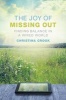 The Joy of Missing Out - Finding Balance in a Wired World (Paperback) - Christina Crook Photo