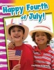 Happy Fourth of July! (Content and Literacy in Social Studies Grade 1) (Paperback) - Stephanie Kuligowski Photo