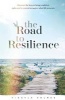 The Road to Resilience - Discover the Keys to Being Confident, Calm and in Control No Matter What Life Presents (Paperback) - Mikayla Holmes Photo