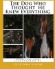 The Dog Who Thought He Knew Everything (Paperback) - Clifton D Pugh Photo