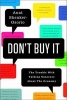 Don't Buy it - The Trouble with Talking Nonsense About the Economy (Hardcover) - Anat Shenker Osorio Photo