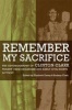 Remember My Sacrifice - The Autobiography of Clinton Clark, Tenant Farm Organizer and Early Civil Rights Activist (Hardcover) - Elizabeth Davey Photo