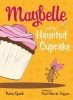 Maybelle and the Haunted Cupcake (Paperback) - Katie Speck Photo