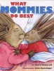 What Mommies Do Best (Hardcover, 1st ed) - Laura Joffe Numeroff Photo