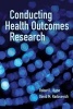 Conducting Health Outcomes Research (Paperback) - Robert L Kane Photo