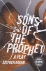 Sons of the Prophet - A Play (Paperback) - Stephen Karam Photo