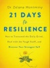 21 Days to Resilience - How to Transcend the Daily Grind, Deal with the Tough Stuff, and Discover Your Strongest Self (Hardcover) - Zelana Montminy Photo